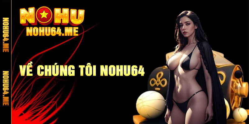 Giới Thiệu Nohu64